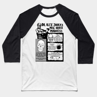 Dr. Zorka's Mail Order Madness - LIMITED TIME ONLY Baseball T-Shirt